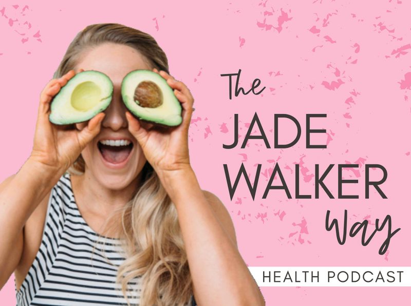 the jade walker way health podcast with true foods nutrition