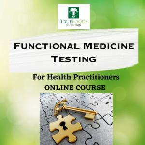 functional medicine testing health practitioners course at true foods nutrition