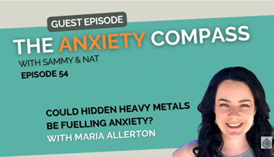 could hidden heavy metals be fuelling anxiety guest podcast episode with maria allerton of true foods nutrition